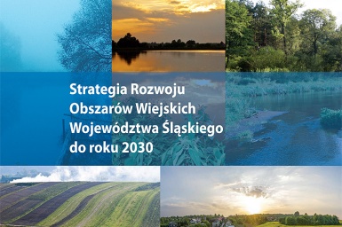 Publikacja Strategii Rozwoju Obszarów Wiejskich Województwa Śląskiego do roku 2030