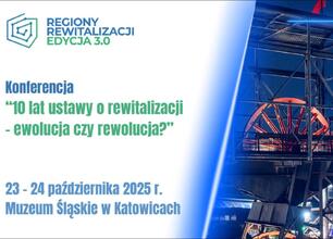 Promocja konferencji "10 lat ustawy o rewitalizacji – ewolucja czy rewolucja?" w Muzeum Śląskim w Katowicach. (wygenerowano przez AI)