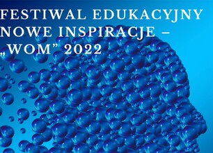 Plakat---Festiwal-Edukacyjny-NOWE-INSPIRACJE---WOM-2022_www.jpg